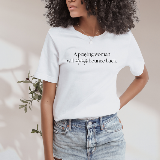 A Praying Woman Will Always Bounce Back - Birdie & Co