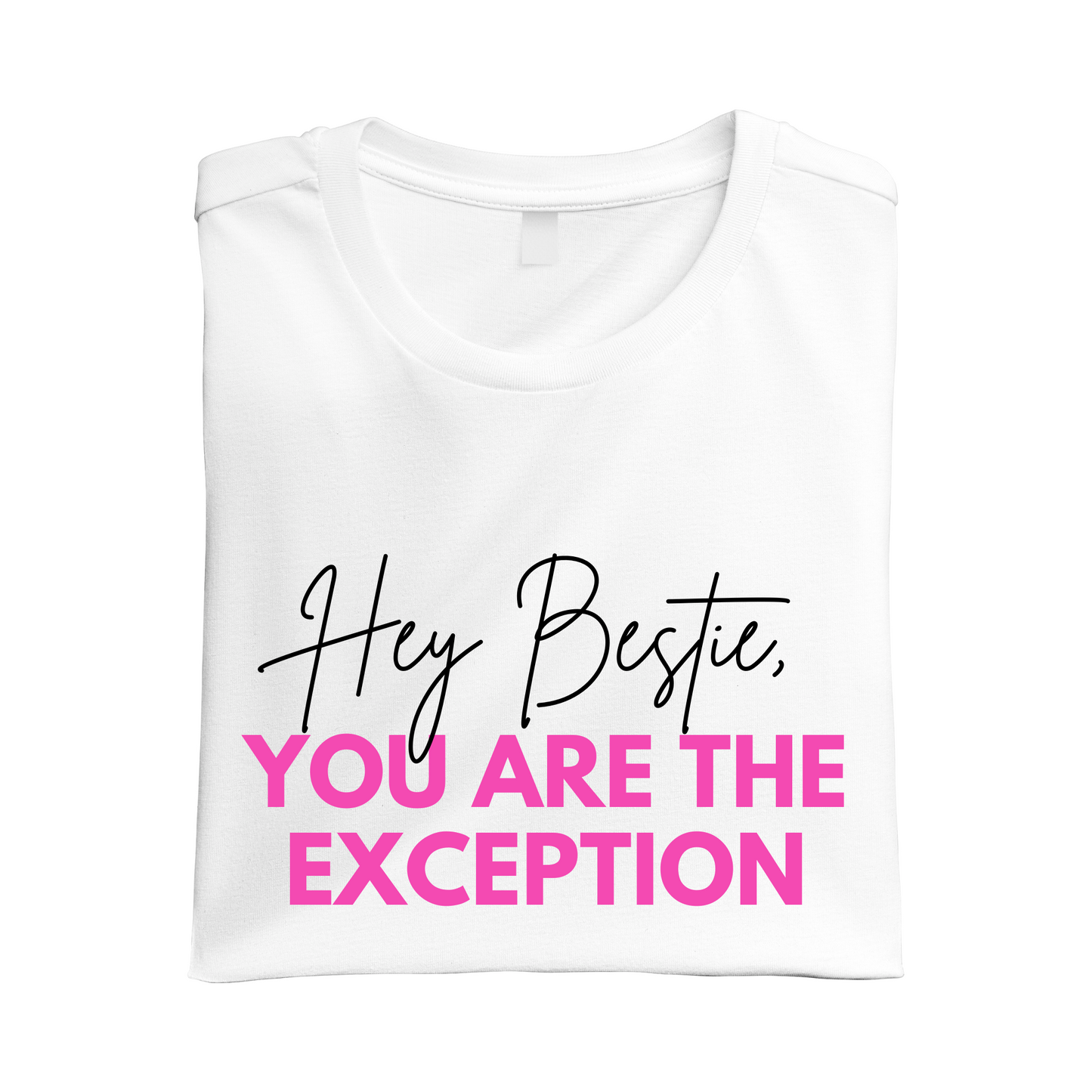 Hey Bestie, You Are The Exception - Birdie & Co