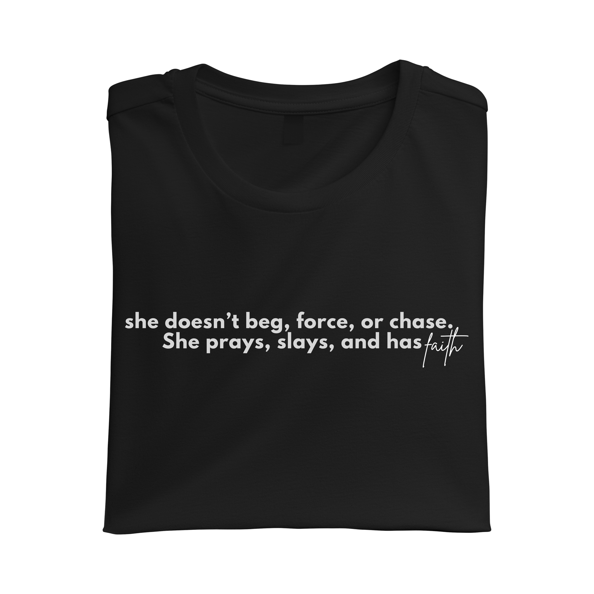 She Doesn't Beg, Force, Or Chase Tee - Birdie & Co